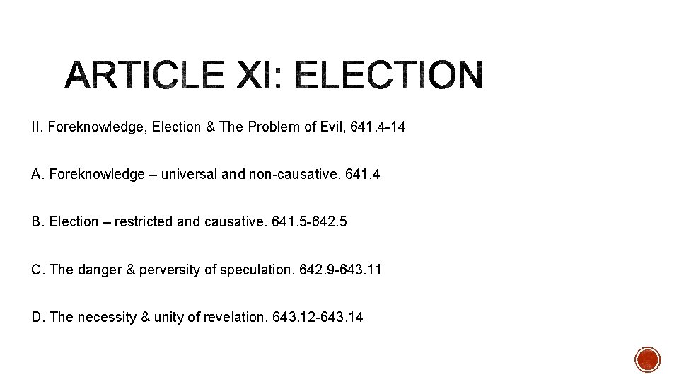II. Foreknowledge, Election & The Problem of Evil, 641. 4 -14 A. Foreknowledge –