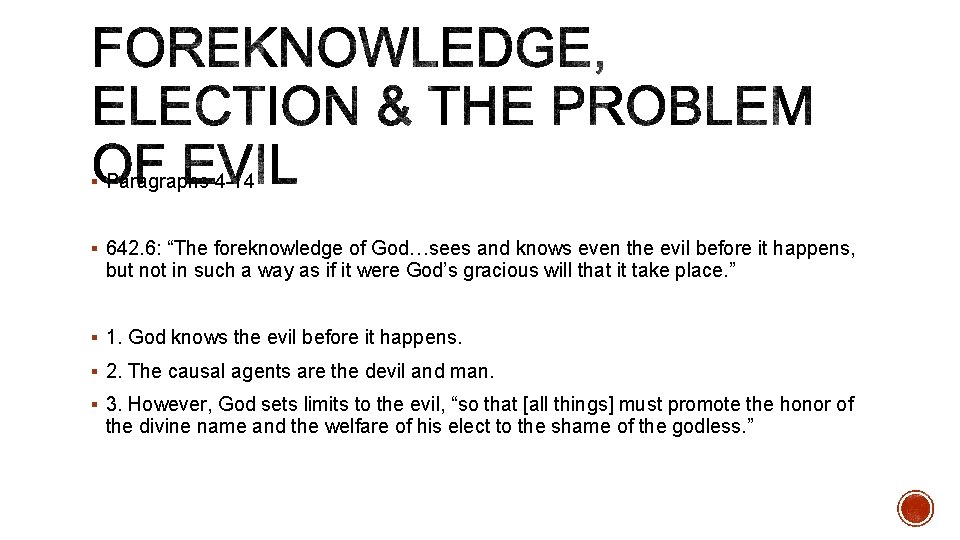 § Paragraphs 4 -14 § 642. 6: “The foreknowledge of God…sees and knows even