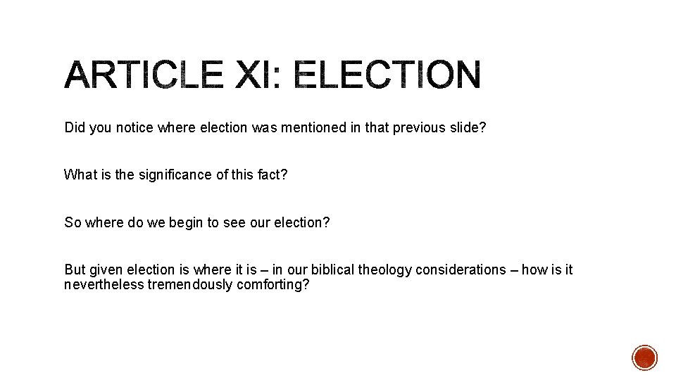 Did you notice where election was mentioned in that previous slide? What is the