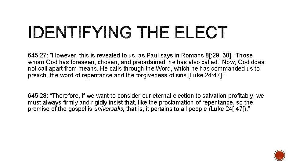 645. 27: “However, this is revealed to us, as Paul says in Romans 8[: