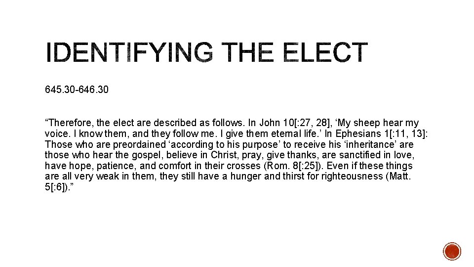 645. 30 -646. 30 “Therefore, the elect are described as follows. In John 10[: