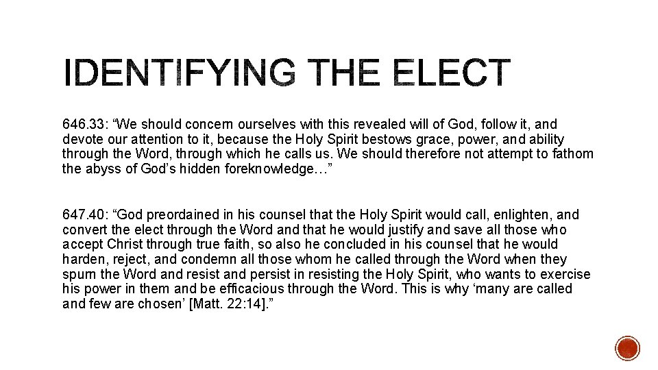 646. 33: “We should concern ourselves with this revealed will of God, follow it,