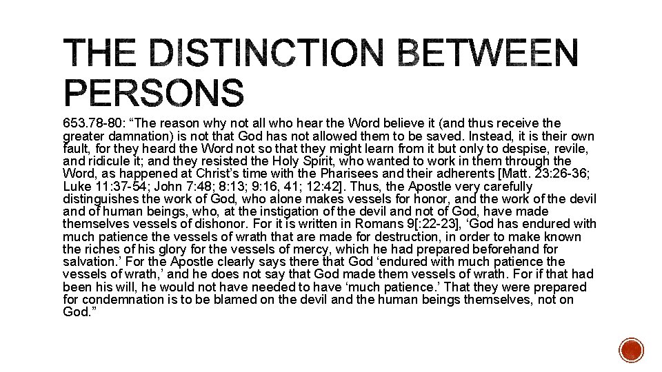 653. 78 -80: “The reason why not all who hear the Word believe it