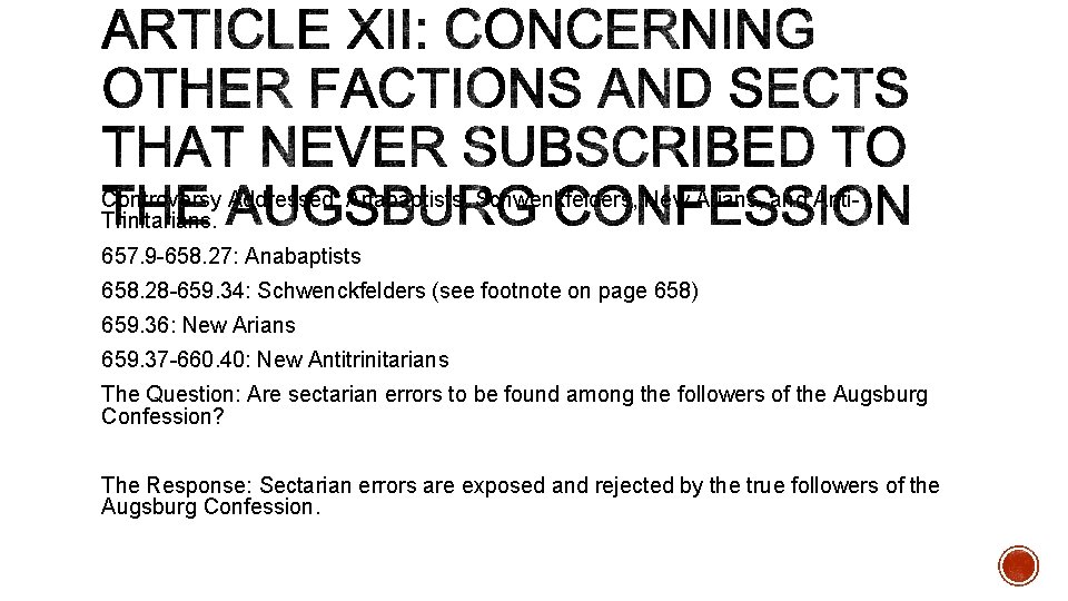 Controversy Addressed: Anabaptists, Schwenkfelders, New Arians, and Anti. Trinitarians. 657. 9 -658. 27: Anabaptists