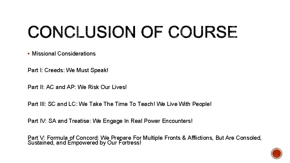 § Missional Considerations Part I: Creeds: We Must Speak! Part II: AC and AP: