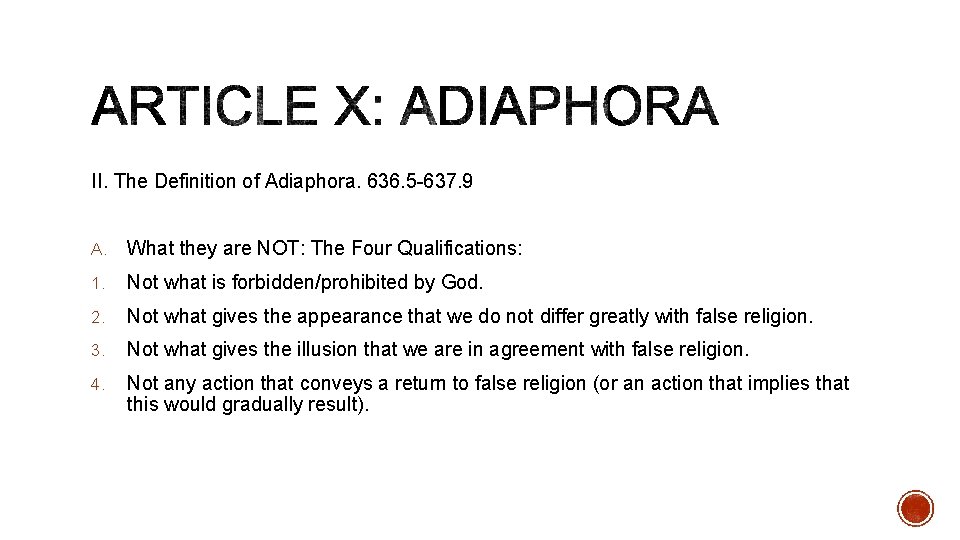 II. The Definition of Adiaphora. 636. 5 -637. 9 A. What they are NOT: