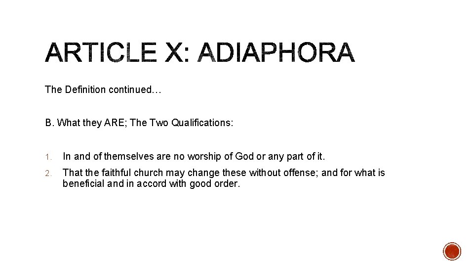 The Definition continued… B. What they ARE; The Two Qualifications: 1. In and of