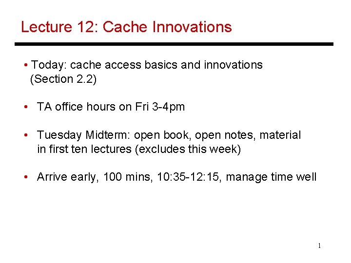 Lecture 12: Cache Innovations • Today: cache access basics and innovations (Section 2. 2)