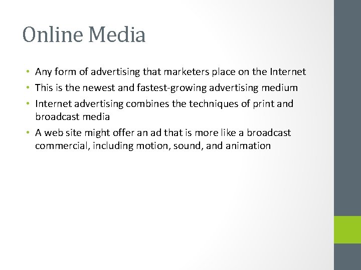 Online Media • Any form of advertising that marketers place on the Internet •