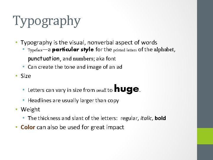 Typography • Typography is the visual, nonverbal aspect of words • Typeface—a particular style