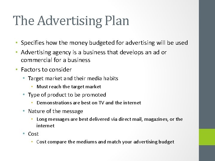 The Advertising Plan • Specifies how the money budgeted for advertising will be used