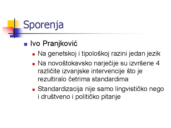 Sporenja Ivo Pranjković Na genetskoj i tipološkoj razini jedan jezik Na novoštokavsko narječije su