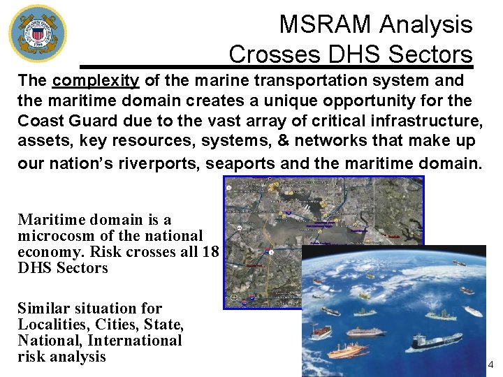 MSRAM Analysis Crosses DHS Sectors The complexity of the marine transportation system and the MSRAM Analysis Crosses DHS Sectors The complexity of the marine transportation system and the