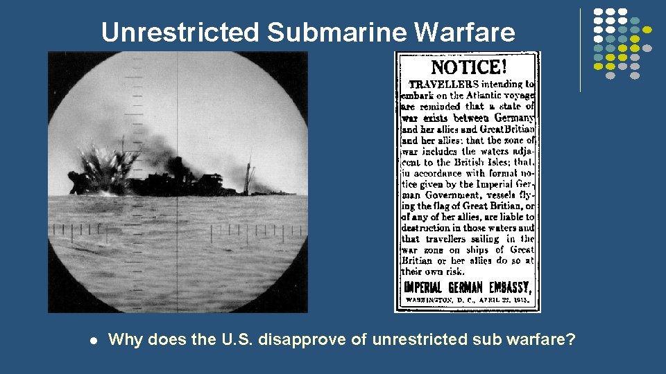 Unrestricted Submarine Warfare l Why does the U. S. disapprove of unrestricted sub warfare?