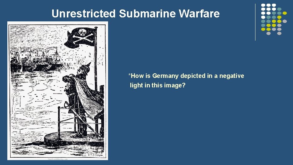 Unrestricted Submarine Warfare *How is Germany depicted in a negative light in this image?