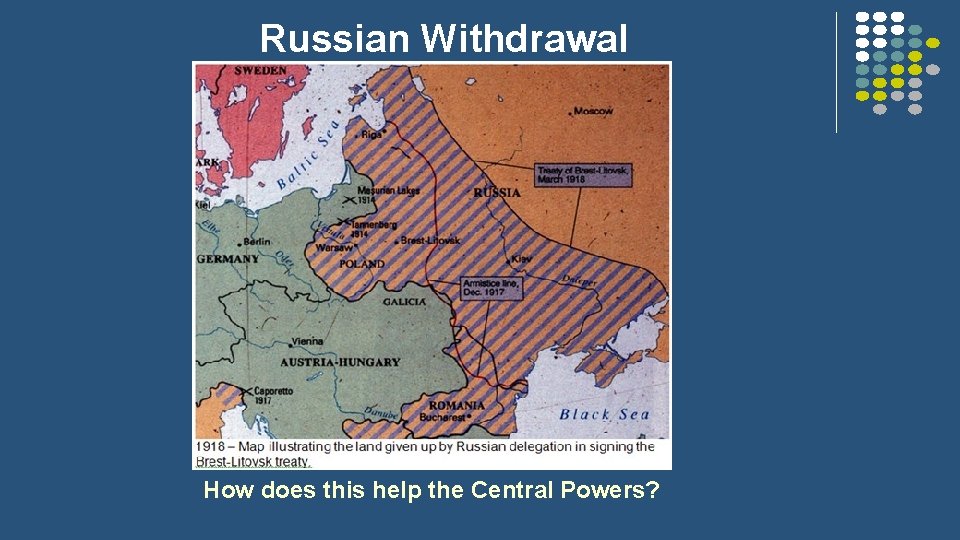 Russian Withdrawal How does this help the Central Powers? 