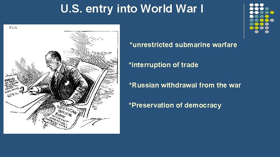 U. S. entry into World War I *unrestricted submarine warfare *interruption of trade *Russian