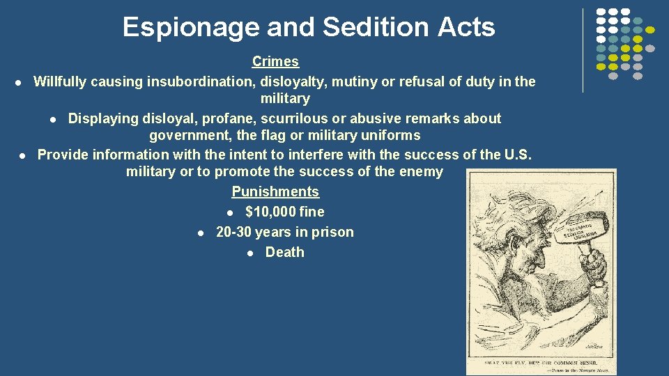 Espionage and Sedition Acts l l Crimes Willfully causing insubordination, disloyalty, mutiny or refusal