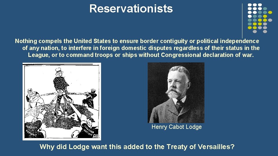 Reservationists Nothing compels the United States to ensure border contiguity or political independence of