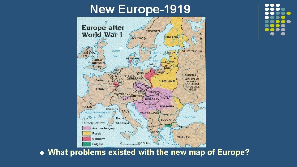 New Europe-1919 l What problems existed with the new map of Europe? 