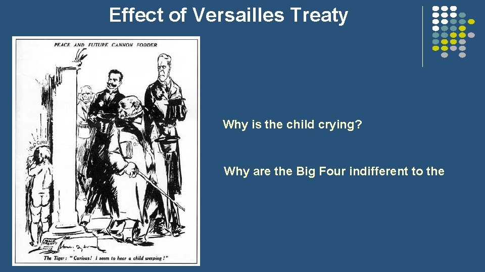 Effect of Versailles Treaty l l Why is the child crying? l Why are