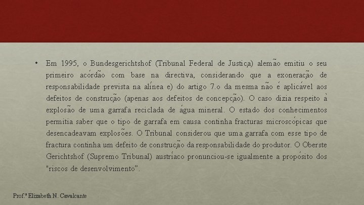  • Em 1995, o Bundesgerichtshof (Tribunal Federal de Justic a) alema o emitiu