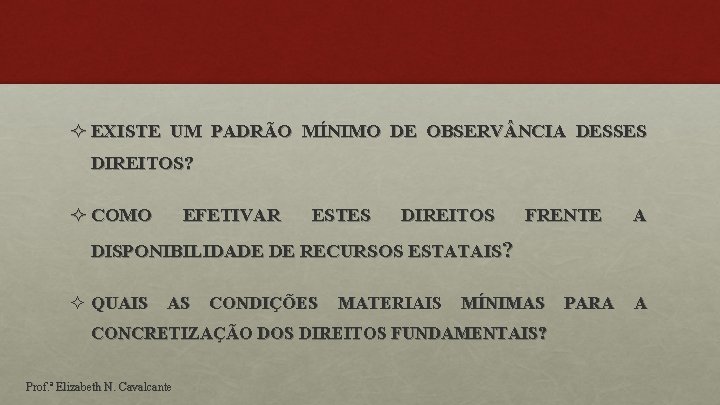 ² EXISTE UM PADRÃO MÍNIMO DE OBSERV NCIA DESSES DIREITOS? ² COMO EFETIVAR ESTES