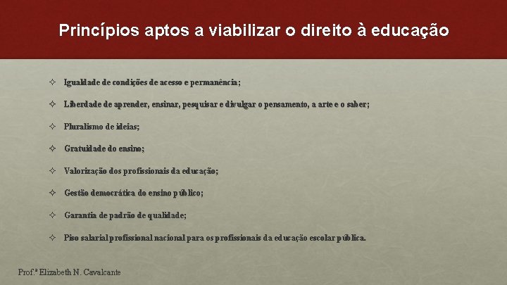 Princípios aptos a viabilizar o direito à educação ² Igualdade de condições de acesso