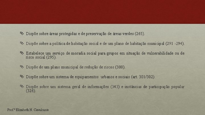  Dispõe sobre áreas protegidas e de preservação de áreas verdes (265). Dispõe sobre