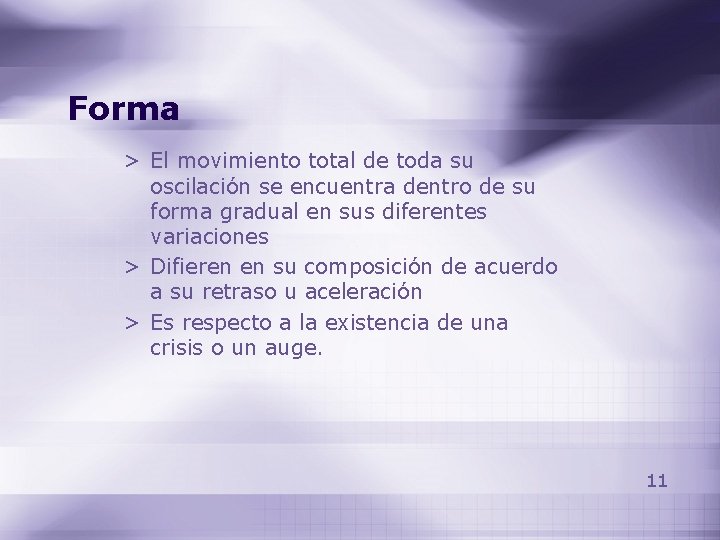 Forma > El movimiento total de toda su oscilación se encuentra dentro de su Forma > El movimiento total de toda su oscilación se encuentra dentro de su