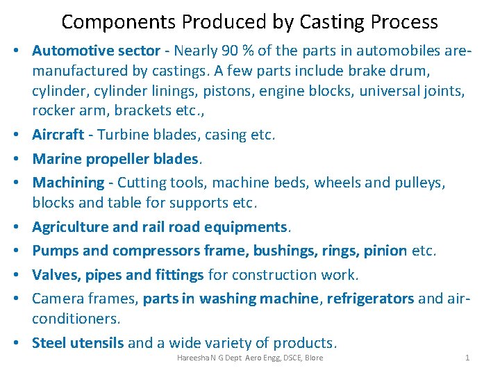 Components Produced by Casting Process • Automotive sector - Nearly 90 % of the