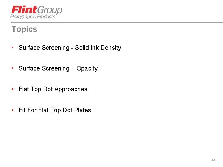 Topics • Surface Screening - Solid Ink Density • Surface Screening – Opacity •