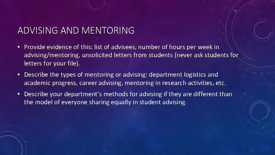 ADVISING AND MENTORING • Provide evidence of this: list of advisees, number of hours