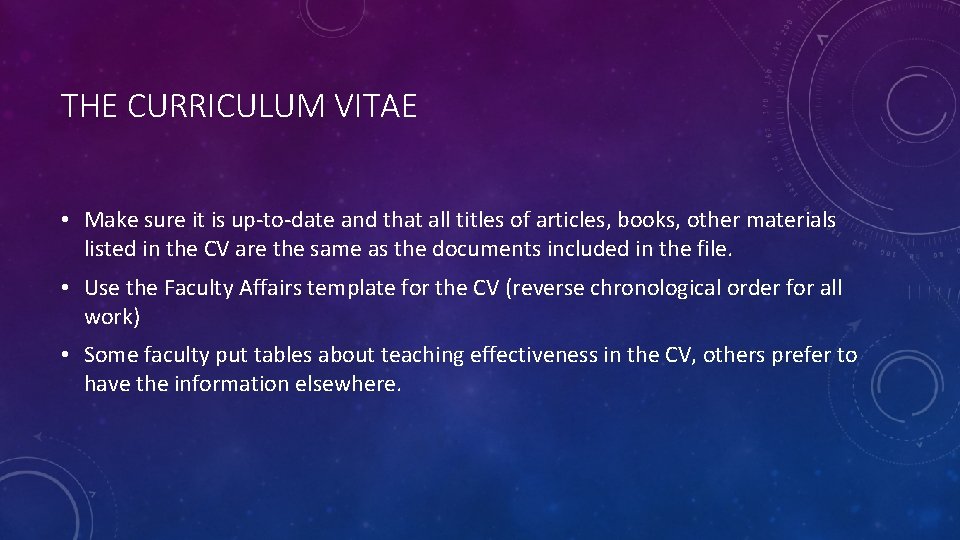 THE CURRICULUM VITAE • Make sure it is up-to-date and that all titles of