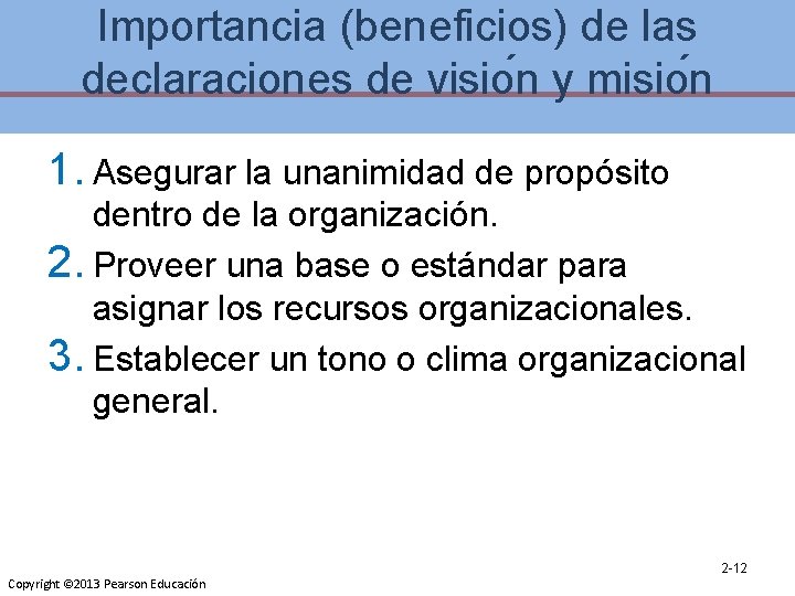 Importancia (beneficios) de las declaraciones de visio n y misio n 1. Asegurar la