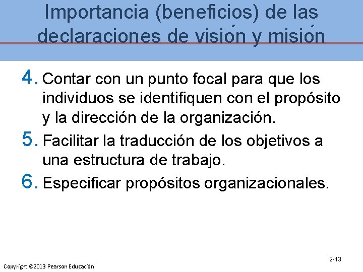 Importancia (beneficios) de las declaraciones de visio n y misio n 4. Contar con