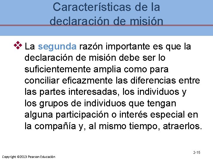 Características de la declaración de misión v La segunda razón importante es que la