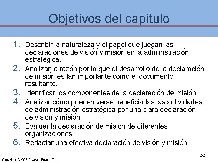 Objetivos del capítulo 1. 2. 3. 4. 5. 6. Describir la naturaleza y el