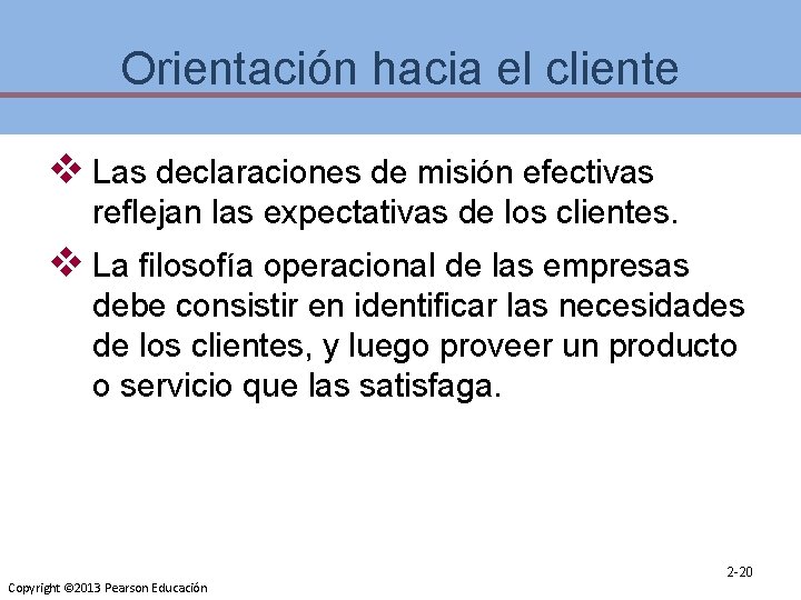 Orientación hacia el cliente v Las declaraciones de misión efectivas reflejan las expectativas de
