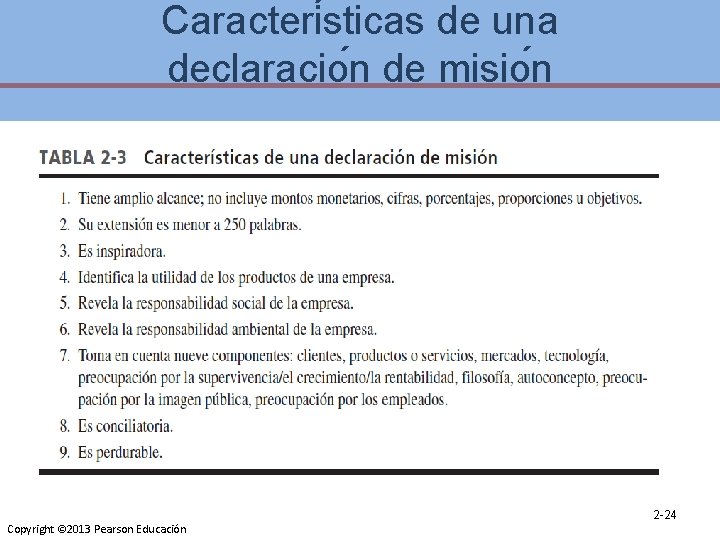 Caracteri sticas de una declaracio n de misio n Copyright © 2013 Pearson Educación