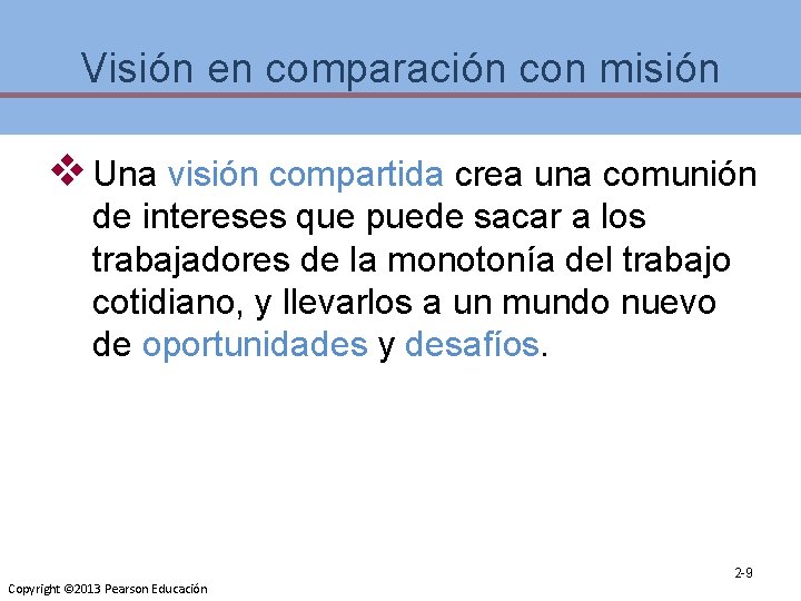 Visión en comparación con misión v Una visión compartida crea una comunión de intereses