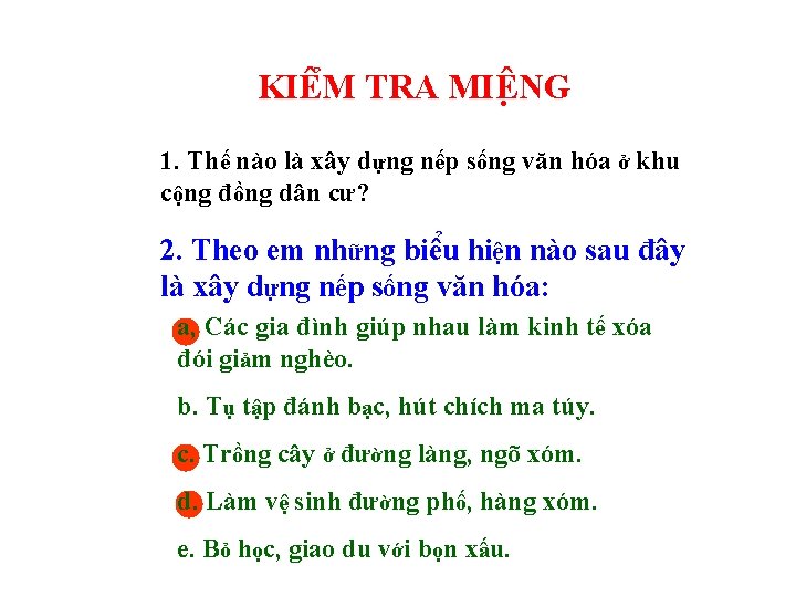 KIÊ M TRA MIÊ NG 1. Thế nào là xây dựng nếp sống văn