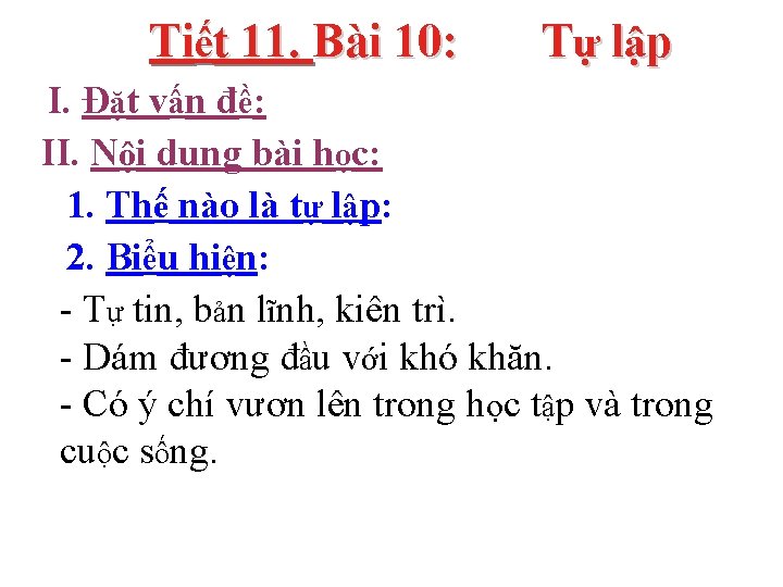 Tiết 11. Bài 10: Tự lập I. Đặt vấn đề: II. Nội dung bài