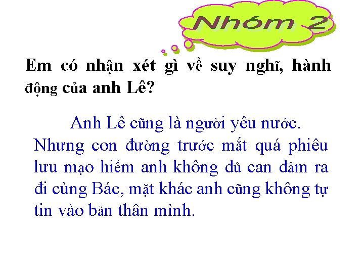 Em có nhận xét gì về suy nghĩ, hành động của anh Lê? Anh