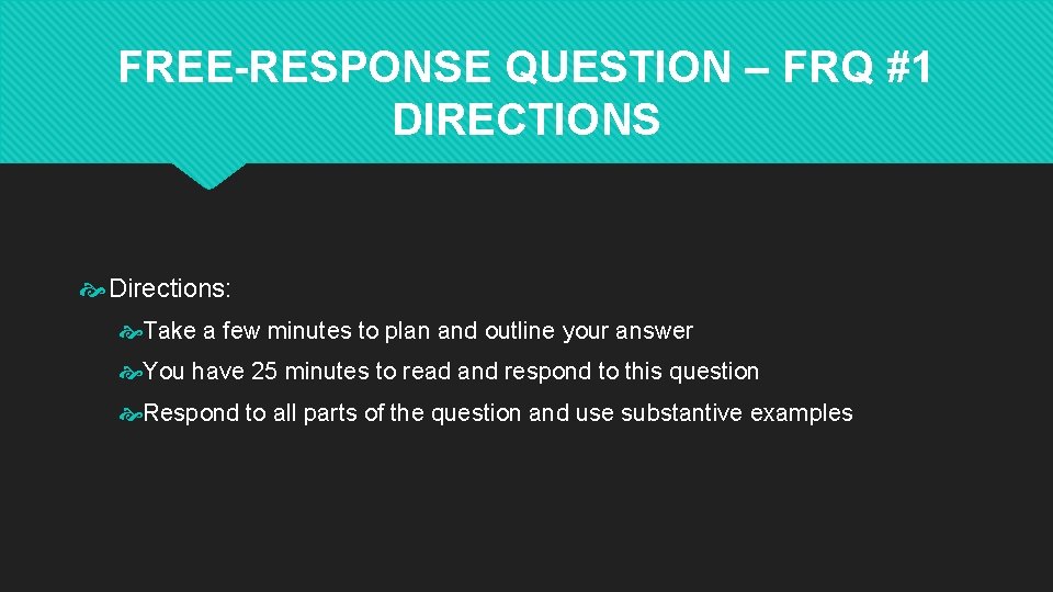 FREE-RESPONSE QUESTION – FRQ #1 DIRECTIONS Directions: Take a few minutes to plan and FREE-RESPONSE QUESTION – FRQ #1 DIRECTIONS Directions: Take a few minutes to plan and