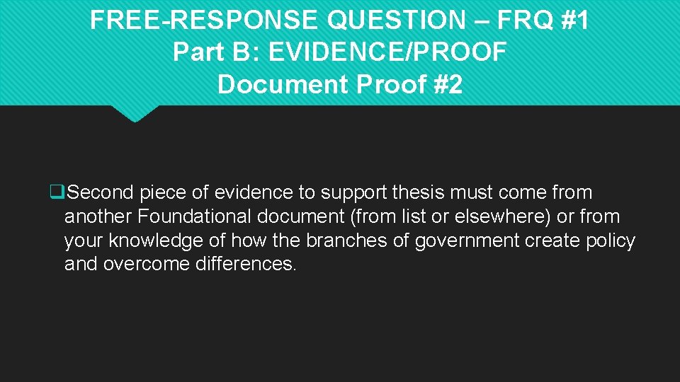 FREE-RESPONSE QUESTION – FRQ #1 Part B: EVIDENCE/PROOF Document Proof #2 q. Second piece FREE-RESPONSE QUESTION – FRQ #1 Part B: EVIDENCE/PROOF Document Proof #2 q. Second piece