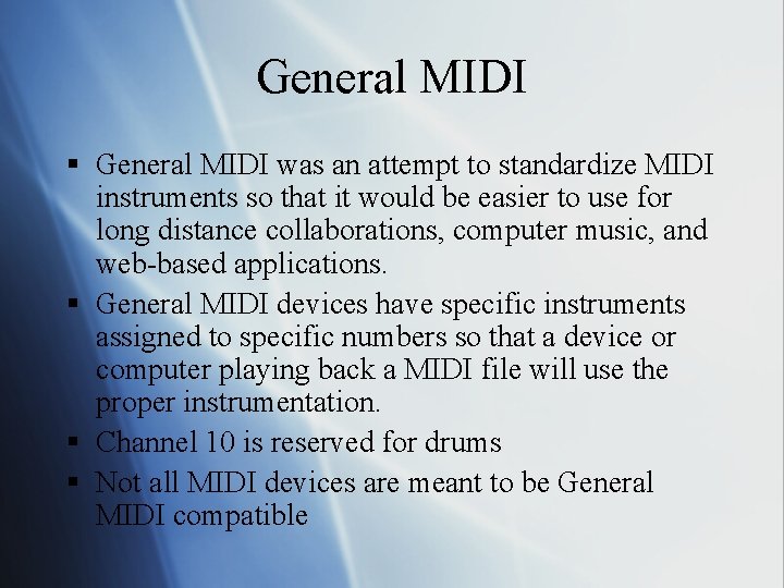 General MIDI § General MIDI was an attempt to standardize MIDI instruments so that