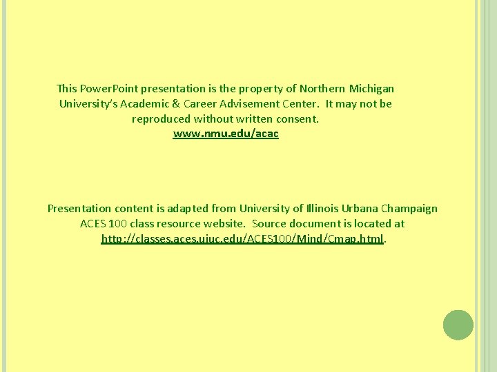 This Power. Point presentation is the property of Northern Michigan University’s Academic & Career