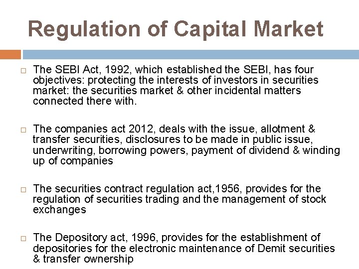 Regulation of Capital Market The SEBI Act, 1992, which established the SEBI, has four