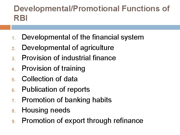 Developmental/Promotional Functions of RBI 1. 2. 3. 4. 5. 6. 7. 8. 9. Developmental